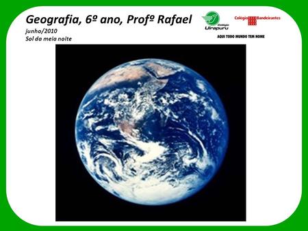 Geografia, 6º ano, Profº Rafael
