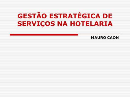 GESTÃO ESTRATÉGICA DE SERVIÇOS NA HOTELARIA