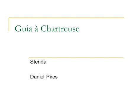 Guia à Chartreuse Stendal Daniel Pires.