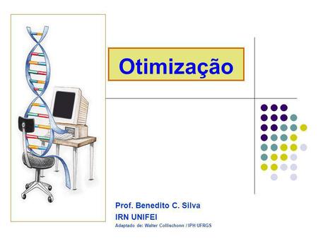 Otimização Prof. Benedito C. Silva IRN UNIFEI