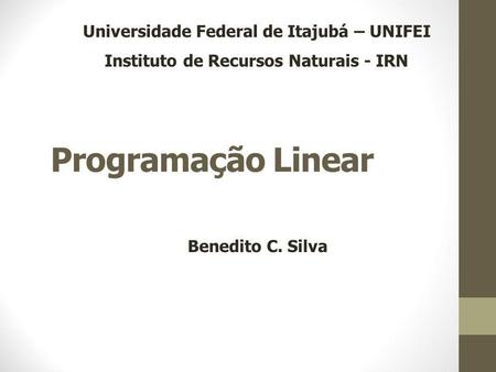 Programação Linear Universidade Federal de Itajubá – UNIFEI