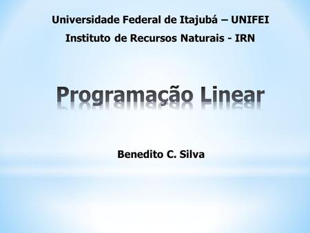 Programação Linear Universidade Federal de Itajubá – UNIFEI