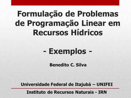 Benedito C. Silva Universidade Federal de Itajubá – UNIFEI