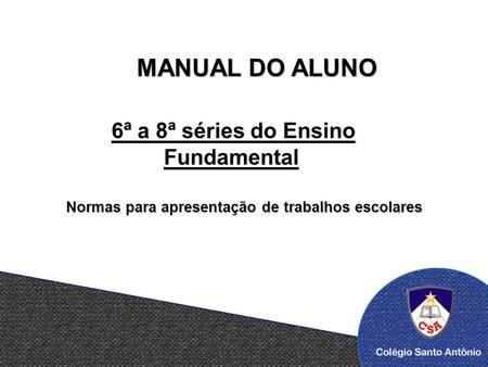 MANUAL DO ALUNO 6ª a 8ª séries do Ensino Fundamental