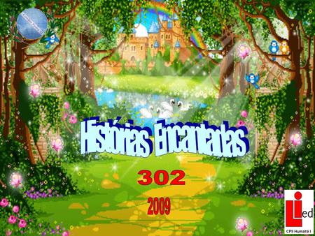 Histórias Encantadas 302 2009.