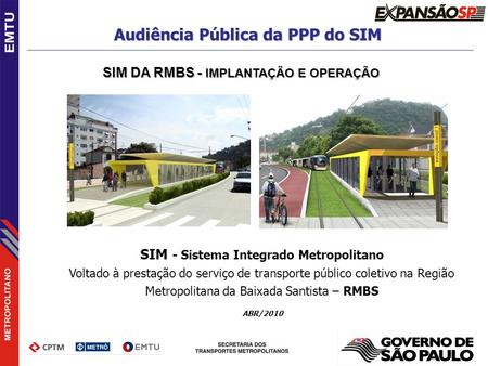 Audiência Pública da PPP do SIM SIM - Sistema Integrado Metropolitano