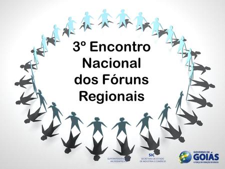 3º Encontro Nacional dos Fóruns Regionais. Início do FEMEP-GO O FEMEP-GO foi criado através do Decreto 6948 de 07 de Julho de 2009 pelo Governo de Goiás.