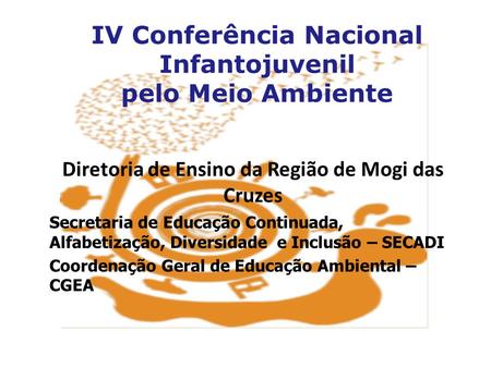 IV Conferência Nacional Infantojuvenil pelo Meio Ambiente