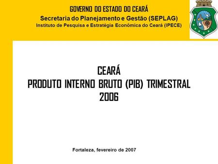 CEARÁ PRODUTO INTERNO BRUTO (PIB) TRIMESTRAL 2006