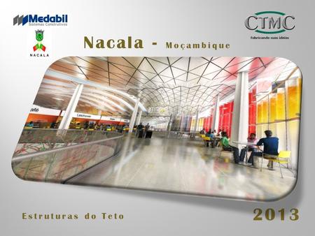 Nacala - Moçambique 2013 Estruturas do Teto.