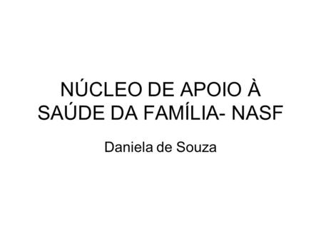 NÚCLEO DE APOIO À SAÚDE DA FAMÍLIA- NASF