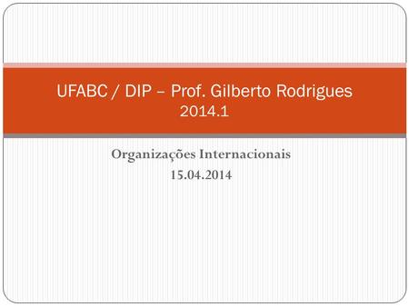 UFABC / DIP – Prof. Gilberto Rodrigues