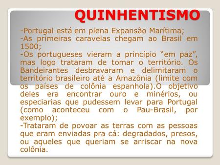 QUINHENTISMO -Portugal está em plena Expansão Marítima;