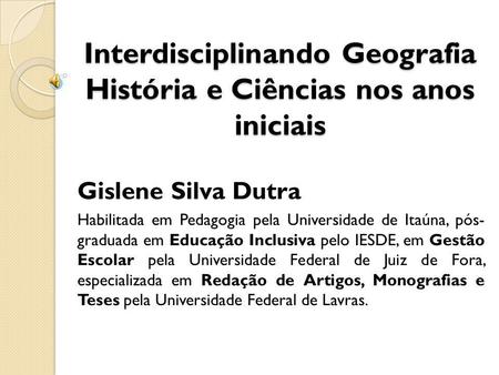 Interdisciplinando Geografia História e Ciências nos anos iniciais