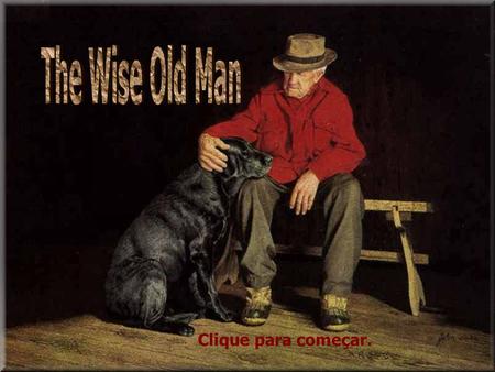 The Wise Old Man Clique para começar..
