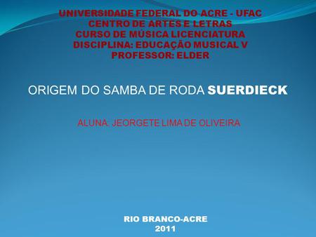 ORIGEM DO SAMBA DE RODA SUERDIECK