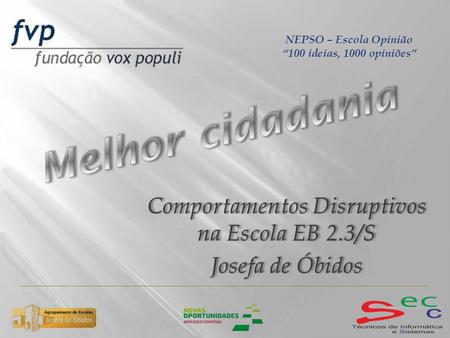 NEPSO – Escola Opinião 100 ideias, 1000 opiniões.