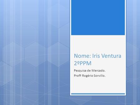 Nome: Iris Ventura 2ºPPM