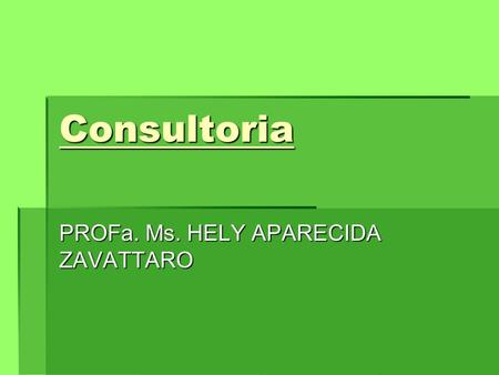 PROFa. Ms. HELY APARECIDA ZAVATTARO