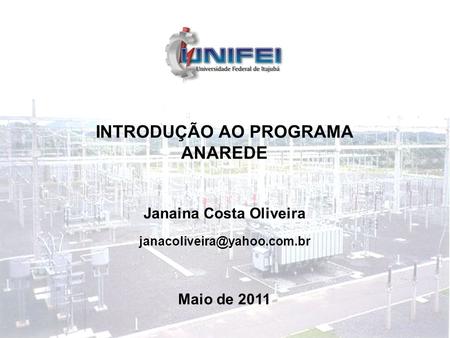 INTRODUÇÃO AO PROGRAMA Janaina Costa Oliveira