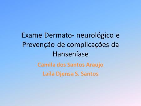Exame Dermato- neurológico e Prevenção de complicações da Hanseníase
