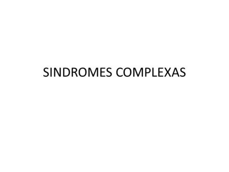 SINDROMES COMPLEXAS.