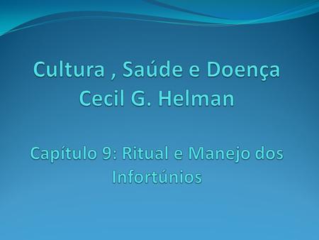 Cultura , Saúde e Doença Cecil G