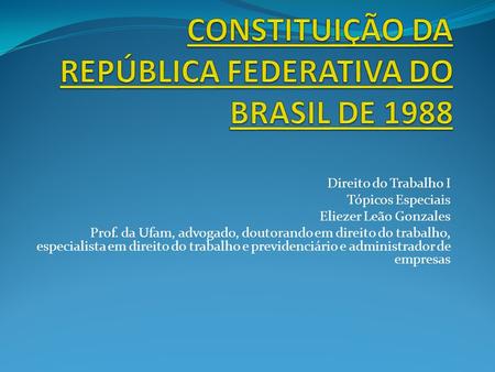 CONSTITUIÇÃO DA REPÚBLICA FEDERATIVA DO BRASIL DE 1988