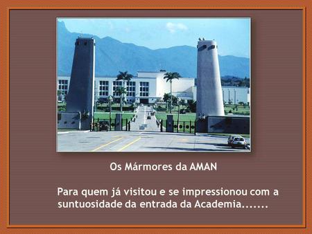 Os Mármores da AMAN Para quem já visitou e se impressionou com a suntuosidade da entrada da Academia.......