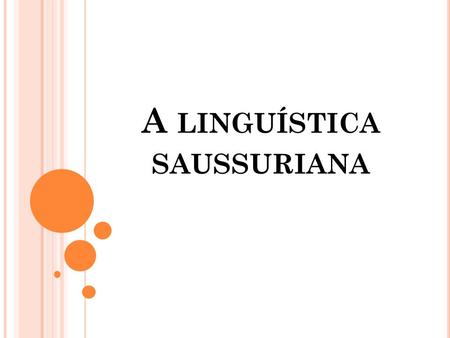 A linguística saussuriana