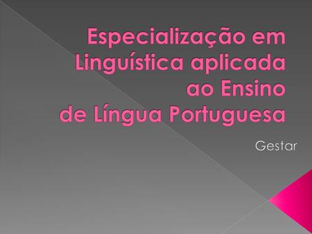 Especialização em Linguística aplicada ao Ensino de Língua Portuguesa