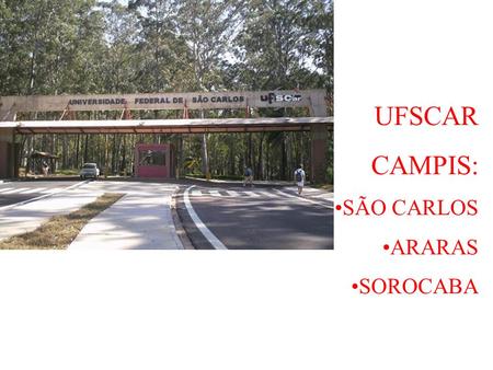 UFSCAR CAMPIS: SÃO CARLOS ARARAS SOROCABA.