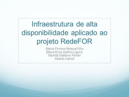 Infraestrutura de alta disponibilidade aplicado ao projeto RedeFOR