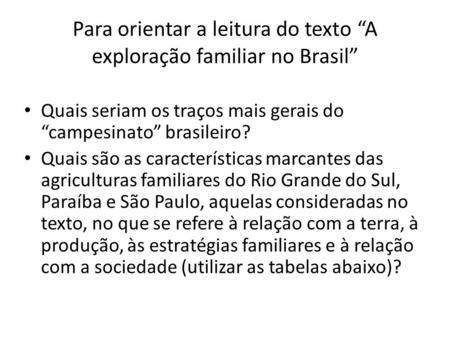 Para orientar a leitura do texto “A exploração familiar no Brasil”
