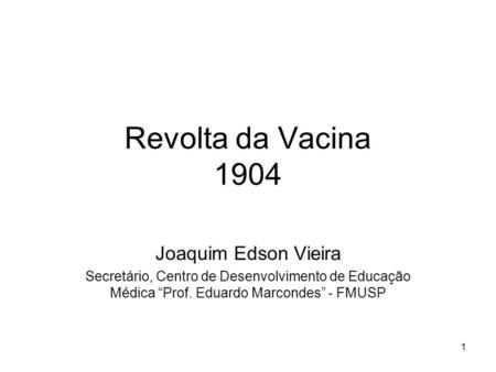Revolta da Vacina 1904 Joaquim Edson Vieira