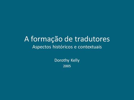A formação de tradutores Aspectos históricos e contextuais