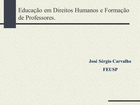 Educação em Direitos Humanos e Formação de Professores.