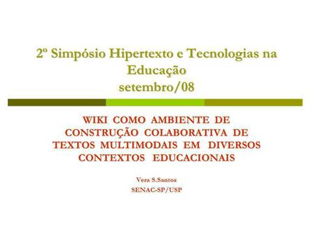 2º Simpósio Hipertexto e Tecnologias na Educação setembro/08