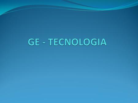 GE - TECNOLOGIA.