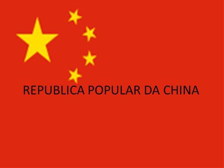 REPUBLICA POPULAR DA CHINA