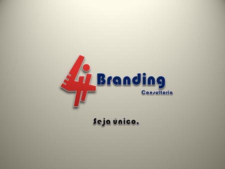 Branding Consultoria 4 Seja único..
