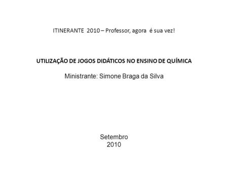 ITINERANTE 2010 – Professor, agora é sua vez