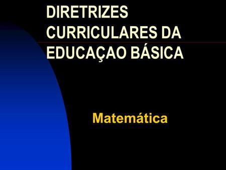 DIRETRIZES CURRICULARES DA EDUCAÇAO BÁSICA