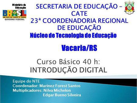 SECRETARIA DE EDUCAÇÃO – CATE 23ª COORDENADORIA REGIONAL DE EDUCAÇÃO