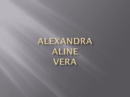 ALEXANDRA ALINE VERA.