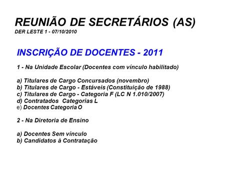 REUNIÃO DE SECRETÁRIOS (AS) DER LESTE /10/2010
