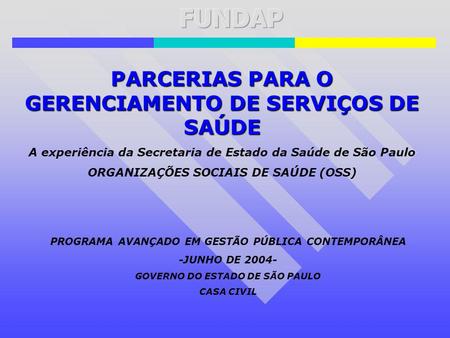 FUNDAP PARCERIAS PARA O GERENCIAMENTO DE SERVIÇOS DE SAÚDE