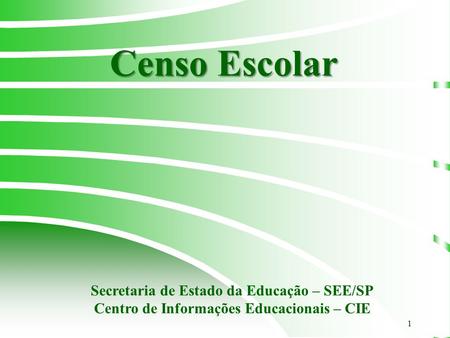 Censo Escolar Secretaria de Estado da Educação – SEE/SP