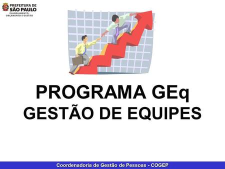 PROGRAMA GEq GESTÃO DE EQUIPES