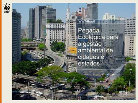 Pegada Ecológica para a gestão ambiental de cidades e estados
